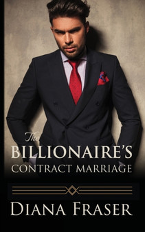 The Billionaire's Contract Marriage : 1 by Diana Fraser - Paperback