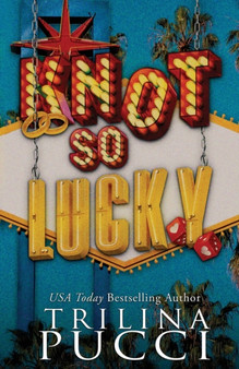 Knot so Lucky : 2 by Trilina Pucci - Paperback