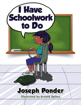 I Have Schoolwork to Do by Joseph Ponder - Paperback
