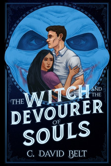 The Witch and the Devourer of Souls by C David Belt - Paperback