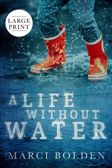 A Life Without Water (Large Print) by Marci Bolden - Paperback