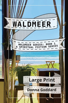 Waldmeer : A Spiritual Fiction Series Large Print : 1 by Donna Goddard - Paperback