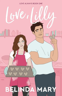 Love, Lilly : A Sweet & Clean Friends To Lovers Romantic Comedy : 1 by Belinda Mary - Paperback