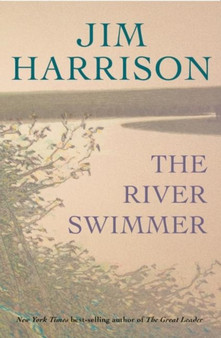 The River Swimmer by Jim Harrison - Paperback