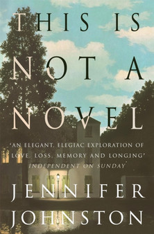 This Is Not a Novel by Jennifer Johnston - Paperback