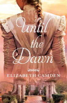 Until the Dawn by Elizabeth Camden - Paperback