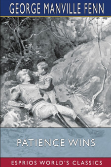 Patience Wins (Esprios Classics) by George Manville Fenn - Paperback