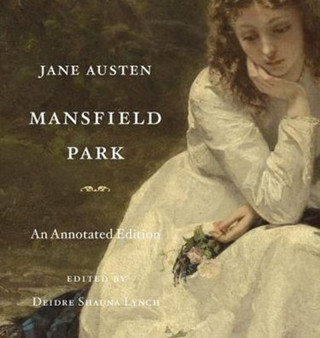 Mansfield Park : An Annotated Edition by Jane Austen - Hardback