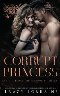 Corrupt Princess : A Dark Mafia Romance by Tracy Lorraine - Paperback