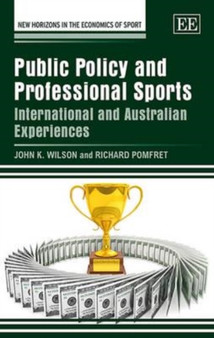 Public Policy and Professional Sports : International and Australian Experiences by John K. Wilson - Hardback