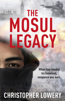 The Mosul Legacy by Christopher Lowery - Paperback