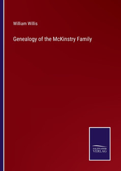 Genealogy of the McKinstry Family by William Willis - Paperback