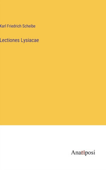 Lectiones Lysiacae by Karl Friedrich Scheibe - Hardback