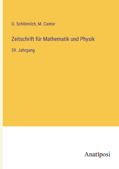 Zeitschrift fur Mathematik und Physik : 39. Jahrgang by O Schloemilch - Paperback