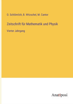 Zeitschrift fur Mathematik und Physik : Vierter Jahrgang by O Schloemilch - Paperback
