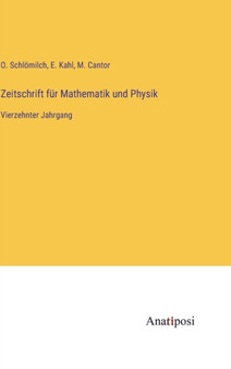 Zeitschrift fur Mathematik und Physik : Vierzehnter Jahrgang by O Schloemilch - Hardback