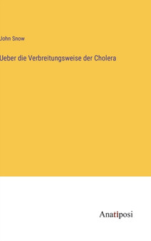 Ueber die Verbreitungsweise der Cholera by John Snow - Hardback
