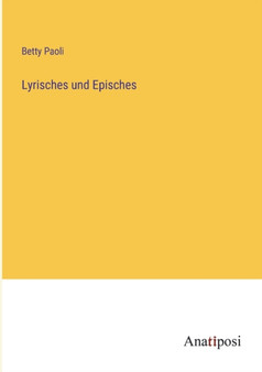 Lyrisches und Episches by Betty Paoli - Paperback