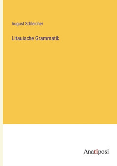 Litauische Grammatik by August Schleicher - Paperback
