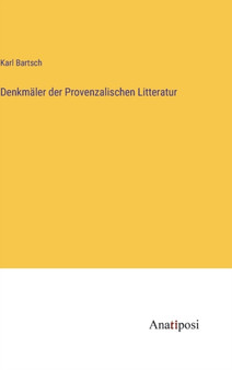 Denkmaler der Provenzalischen Litteratur by Karl Bartsch - Hardback