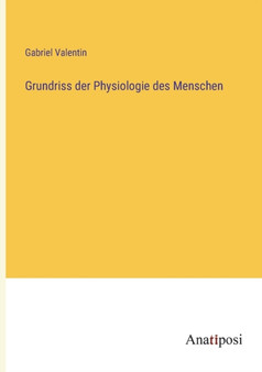 Grundriss der Physiologie des Menschen by Gabriel Valentin - Paperback