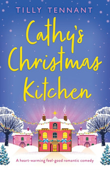 Cathy's Christmas Kitchen : A heart-warming feel-good romantic comedy by Tilly Tennant - Paperback