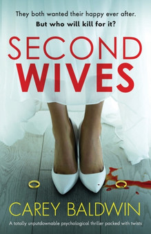 Second Wives : A totally unputdownable psychological thriller packed with twists by Carey Baldwin - Paperback