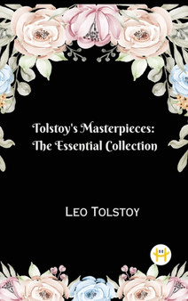 Tolstoy's Masterpieces : The Essential Collection by Leo Tolstoy - Hardback