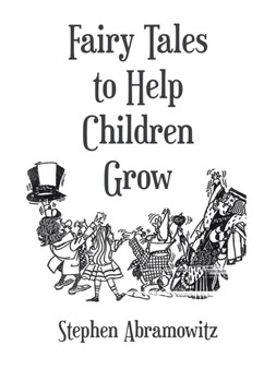 Fairy Tales to Help Children Grow by Stephen Abramowitz - Paperback