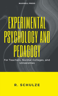 Experimental Psychology and Pedagogy by R Schulze - Hardback