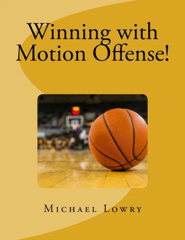 Winning with Motion Offense! by Michael Lowry - Paperback