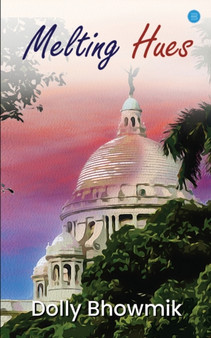Melting Hues by Dolly Bhowmik - Paperback
