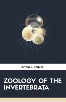 Zoology of the Invertebrata by Arthur E Shipley - Paperback