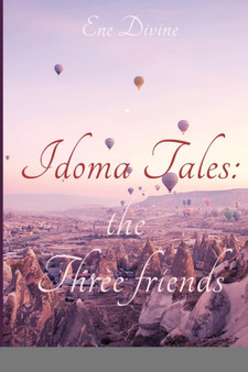 Idoma Tales : The Three Friends by Ene Divine Edoh - Paperback