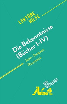 Die Bekenntnisse (Bucher I-IV) : von Jean-Jacques Rousseau by Sabrina Zoubir - Paperback