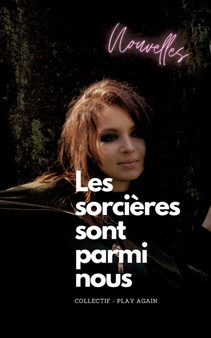 Les sorcieres sont parmi nous : Nouvelles by Play Again Collectif - Paperback