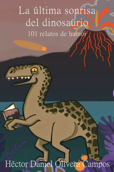 La ultima sonrisa del dinosaurio by Hector Daniel Olivera Campos - Paperback