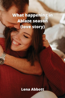 What happening in Ablaze season (love story) by Lena Abbott - Paperback