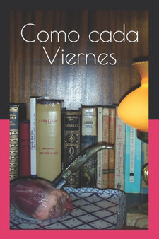 Como cada Viernes : Como cada Viernes by Jose Francisco del Rio - Paperback