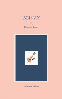 Alinay : Krimi Sex Roman by Melany de Isabeau - Paperback