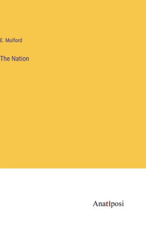 The Nation by E Mulford - Hardback