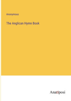 The Anglican Hymn Book by Anonymous - Paperback
