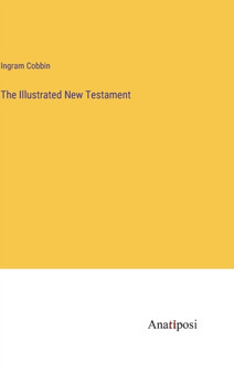 The Illustrated New Testament by Ingram Cobbin - Hardback