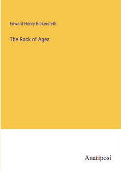 The Rock of Ages by Edward Henry Bickersteth - Paperback