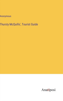 Thursty McQuills', Tourist Guide by Anonymous - Hardback