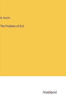 The Problem of Evil by M Naville - Hardback
