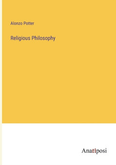Religious Philosophy by Alonzo Potter - Paperback