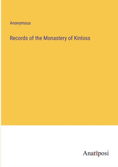 Records of the Monastery of Kinloss by Anonymous - Paperback