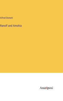 Ranolf and Amohia by Alfred Domett - Hardback