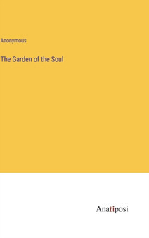 The Garden of the Soul by Anonymous - Hardback